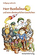 Herr Bombelmann und seine abenteuerlichen Geschich