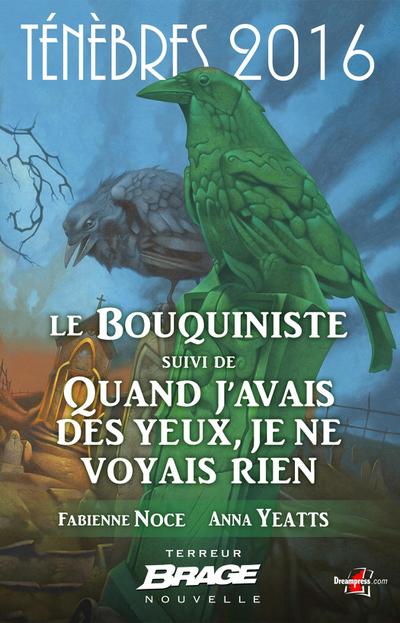 Ténèbres 2016, T1 : Le Bouquiniste, suivi de Quand j’avais des yeux, je ne voyais rien