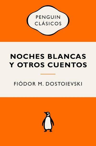 Noches Blancas Y Otros Cuentos / White Nights and Other Stories