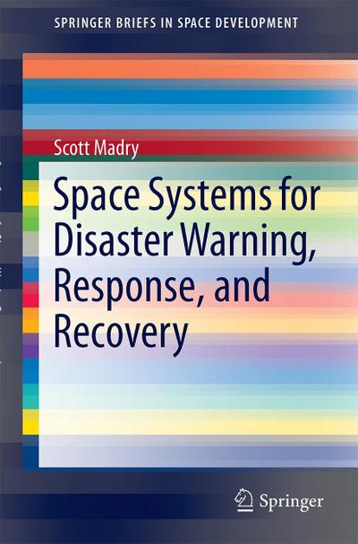 Space Systems for Disaster Warning, Response, and Recovery