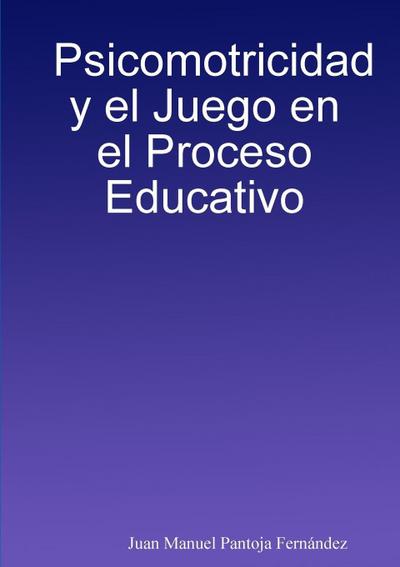 Psicomotricidad y el Juego en el Proceso Educativo