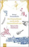 Als Deutschland noch nicht Deutschland war