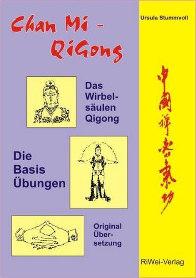 Chan Mi-QiGong: Das Wirbelsäulen Qigong: Das Wirbelsäulen-Qigong aus der buddhistischen Zen- und tibetischen Mi-Schule. Die Basis-Übungen