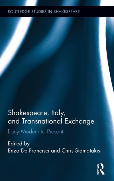 Shakespeare, Italy, and Transnational Exchange