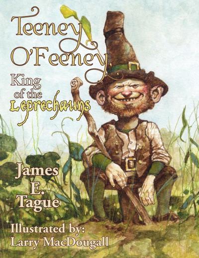Teeney O’Feeney, King of the Leprechauns