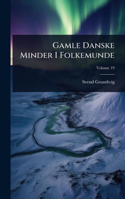 Gamle Danske Minder I Folkemunde