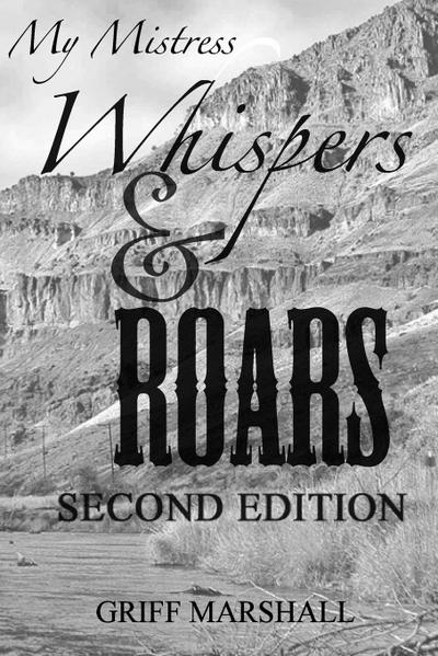 My Mistress Whispers and Roars, 2nd Ed.