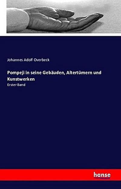 Pompeji in seine Gebäuden, Altertümern und Kunstwerken