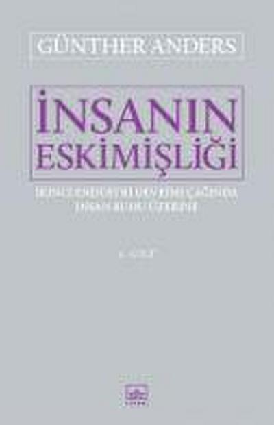 Insanin Eskimisligi 1. Cilt