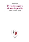 De l’Autre imprévu à l’Autre impossibl