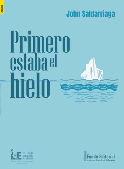 Primero estaba el hielo