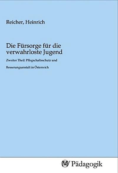 Die Fürsorge für die verwahrloste Jugend