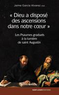 Dieu a disposé des ascensions dans notre cœur