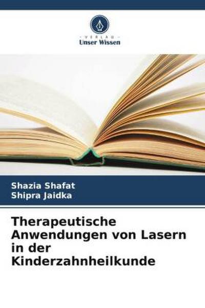Therapeutische Anwendungen von Lasern in der Kinderzahnheilkunde