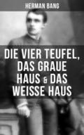 Herman Bang: Die vier Teufel, Das graue Haus &