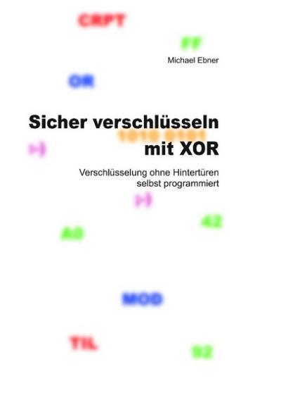 Sicher verschlüsseln mit XOR
