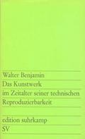 Das Kunstwerk im Zeitalter seiner technischen Reproduzierbarkeit