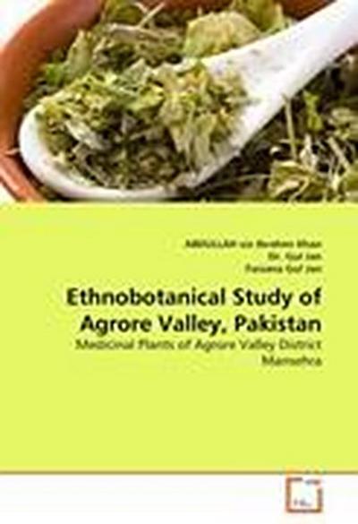 Ethnobotanical Study of Agrore Valley, Pakistan