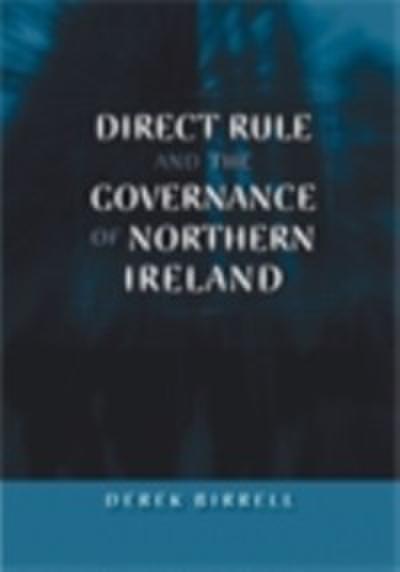 Direct rule and the governance of Northern Ireland