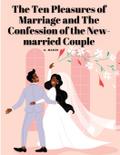 The Ten Pleasures of Marriage and The Confession of the New-married Couple