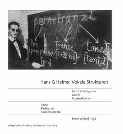 Hans G Helms: ’Vokale Strukturen’ ’Fa:m’ Ahniesgwow", ’Golem’, ’Konstruktionen’ Partituren, Materialien, Tondokumente