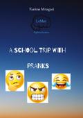 A school trip with pranks