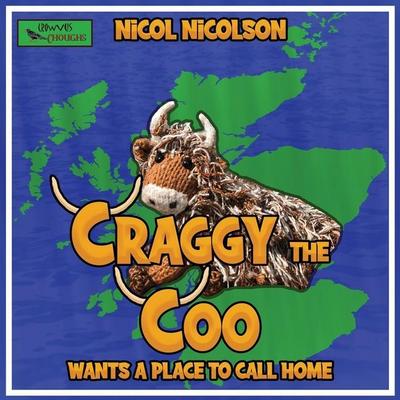 Nicolson, N: Craggy the Coo Wants a Place to Call Home