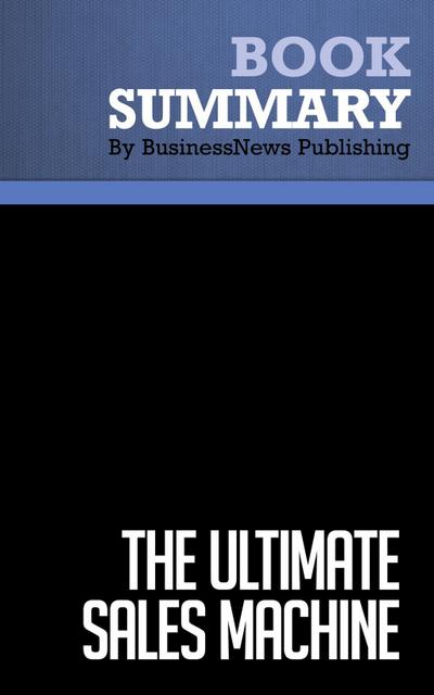 Summary: The Ultimate Sales Machine - Chet Holmes