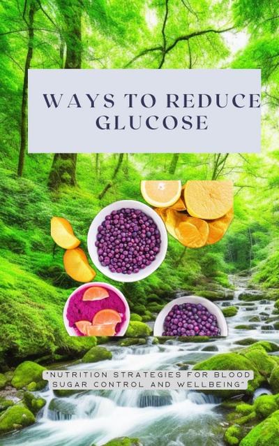Ways To Reduce Glucose