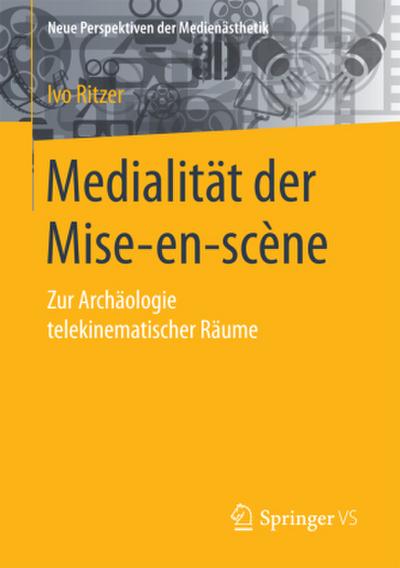 Medialität der Mise-en-scène