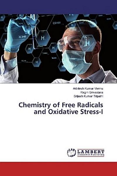 Chemistry of Free Radicals and Oxidative Stress-I