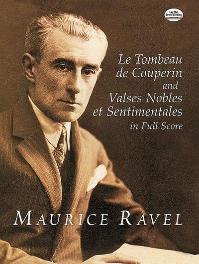 Le Tombeau de Couperin and Valses Nobles Et Sentimentales in Full Score - Maurice Ravel