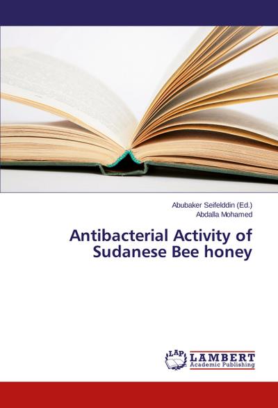 Antibacterial Activity of Sudanese Bee honey