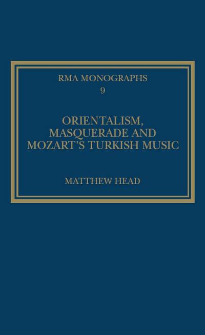 Orientalism, Masquerade and Mozart’s Turkish Music