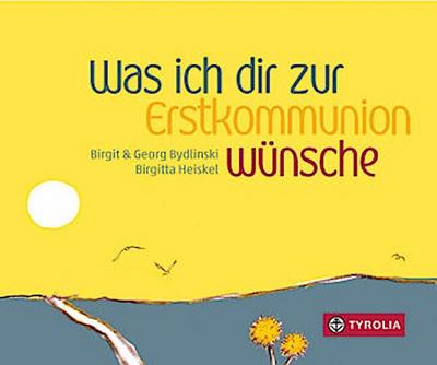 Was ich dir zur Erstkommunion wünsche