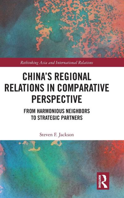 China’s Regional Relations in Comparative Perspective