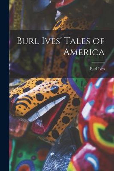 Burl Ives’ Tales of America
