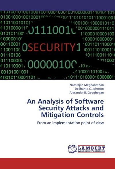 An Analysis of Software Security Attacks and Mitigation Controls