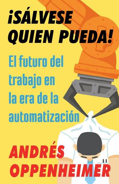 ¡Sálvese Quien Pueda! / The Robots Are Coming!