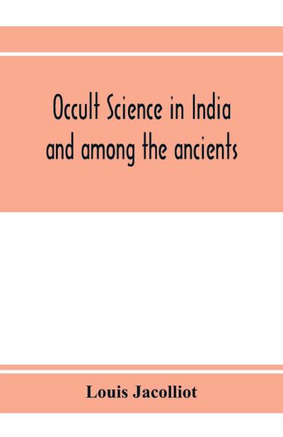 Occult science in India and among the ancients