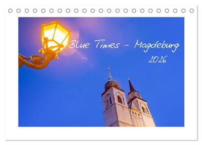 Blue Times - Magdeburg (Tischkalender 2026 DIN A5 quer), CALVENDO Monatskalender