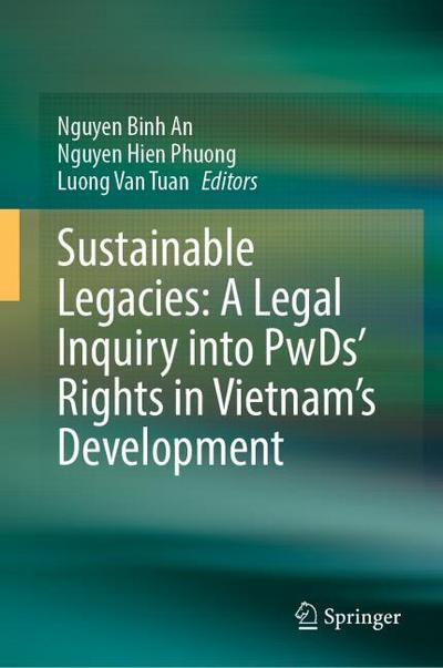 Sustainable Legacies: A Legal Inquiry into PwDs Rights in Vietnams Development