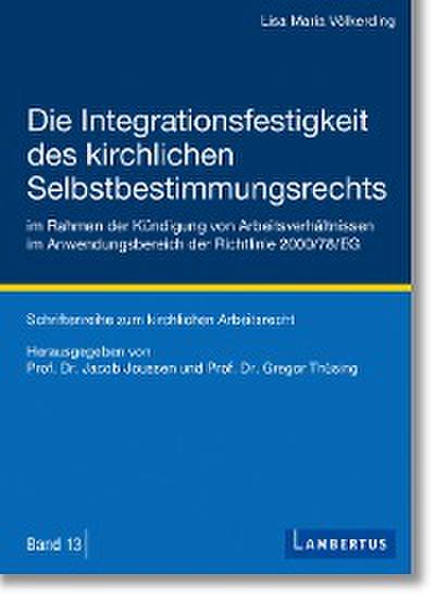 Die Integrationsfestigkeit des kirchlichen Selbstbestimmungsrechts im Rahmen der Kündigung von Arbeitsverhältnissen im Anwendungsbereich der Richtlinie 2000/78/EG