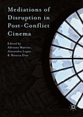 Mediations of Disruption in Post-Conflict Cinema