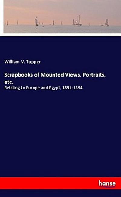 Scrapbooks of Mounted Views, Portraits, etc.