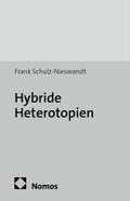 Hybride Heterotopien