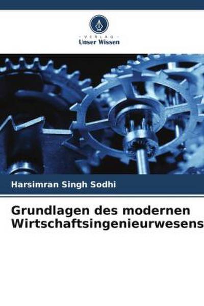 Grundlagen des modernen Wirtschaftsingenieurwesens