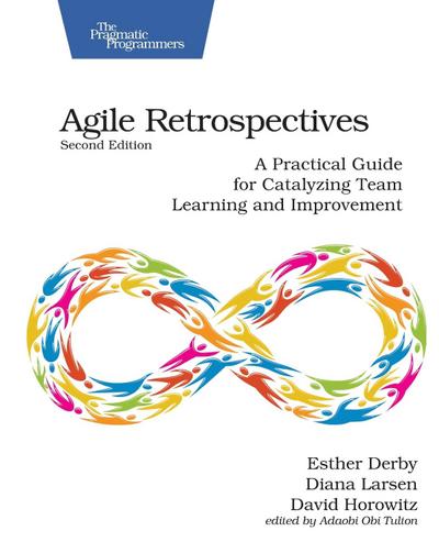 Agile Retrospectives, Second Edition