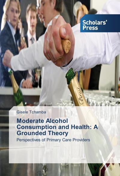 Moderate Alcohol Consumption and Health: A Grounded Theory