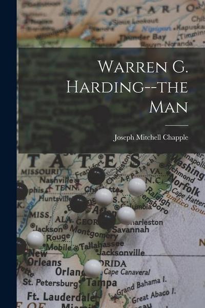 Warren G. Harding--the Man